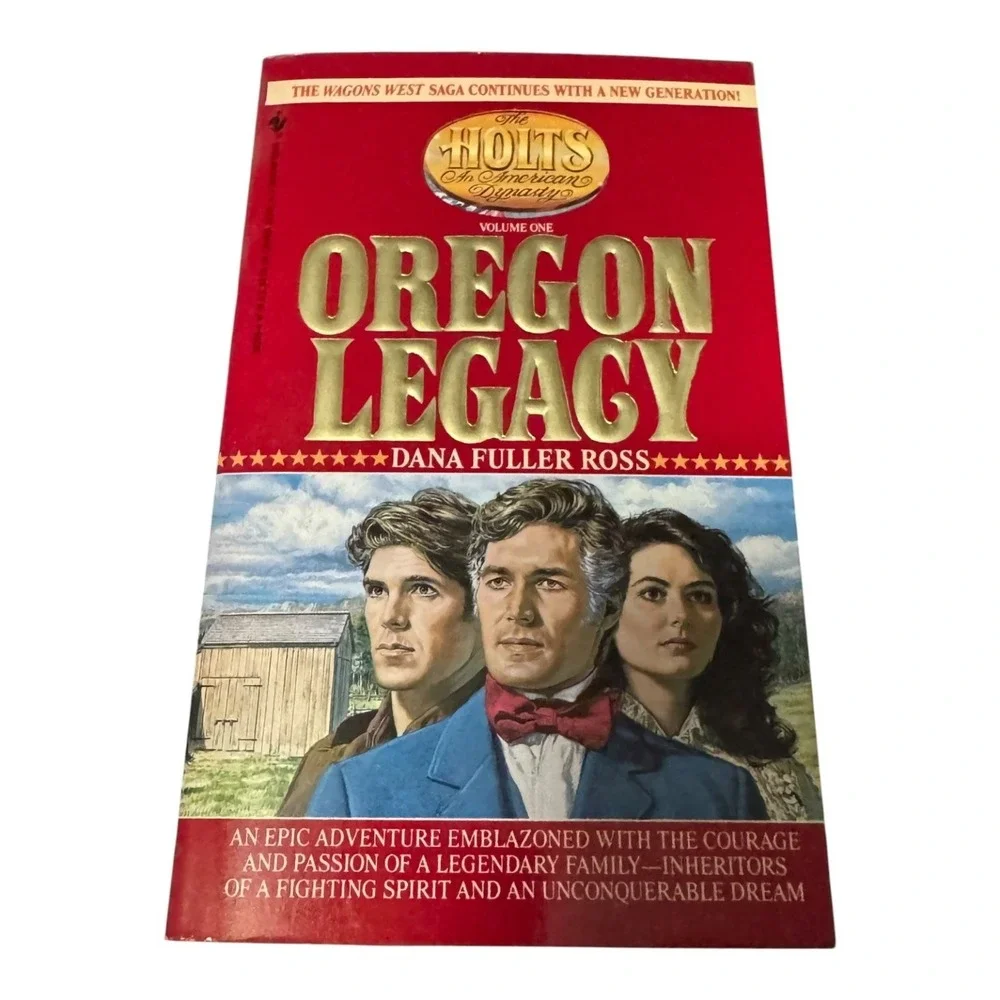 Oregon Legacy Volume One The Holts An American Dynasty Dana Fuller Ross